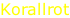 Korallrot