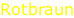 Rotbraun