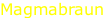 Magmabraun