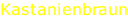 Kastanienbraun