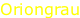 Oriongrau